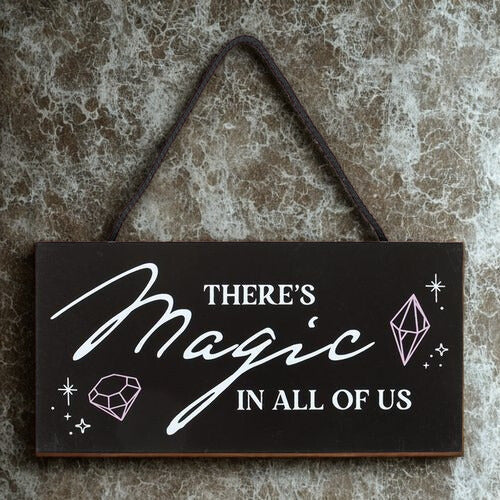 “The Magic Is In All Of Us” Hanging Sign – Crystal & Mystical Home Décor